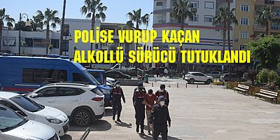 POLİSE VURUP KAÇAN ALKOLLÜ SÜRÜCÜ TUTUKLANDI