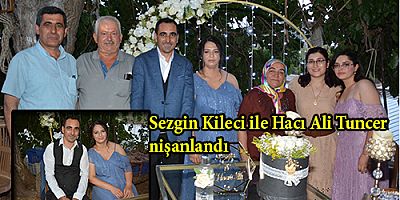 Sezgin Kileci ile Hacı Ali Tuncer nişanlandı 