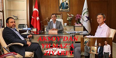 AKSOY’DAN YILMAZ’A ZİYARET
