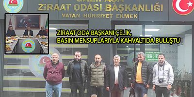 ÇELİK, BASIN MENSUPLARIYLA KAHVALTIDA BULUŞTU