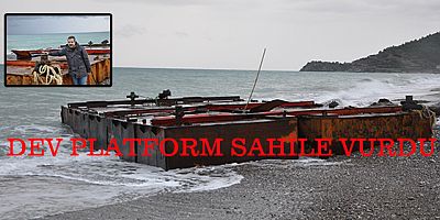 DEV PLATFORM SAHİLE VURDU