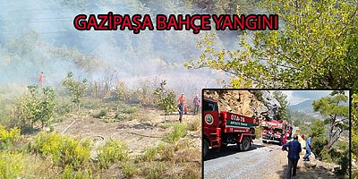 GAZİPAŞA BAHÇE YANGINI