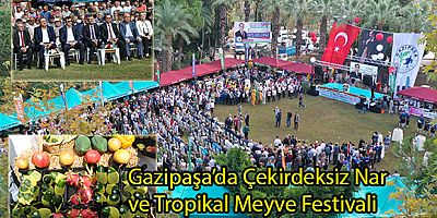 Gazipaşa’da Çekirdeksiz Nar ve Tropikal Meyve Festivali başladı.