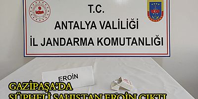 GAZİPAŞA’DA ŞÜPHELİ ŞAHISTAN EROİN ÇIKTI