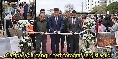 Gazipaşa’da ‘Yangın Yeri’ fotoğraf sergisi açıldı
