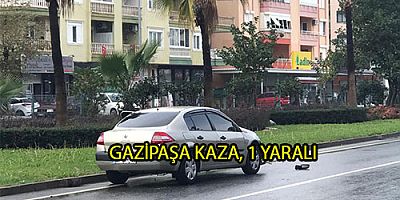 GAZİPAŞA KAZA, 1 YARALI