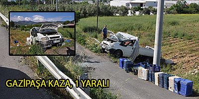 GAZİPAŞA KAZA, 1 YARALI