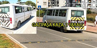 GAZİPAŞA KAZA, 1 YARALI