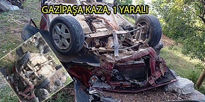 GAZİPAŞA KAZA, 1 YARALI