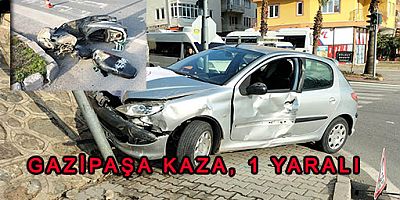 GAZİPAŞA KAZA,1 YARALI