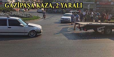 GAZİPAŞA KAZA, 2 YARALI