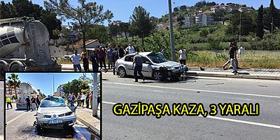 GAZİPAŞA KAZA, 3 YARALI