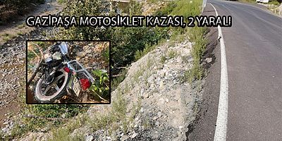 GAZİPAŞA MOTOSİKLET KAZASI, 2 YARALI