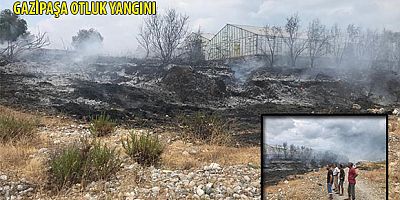 GAZİPAŞA OTLUK YANGINI
