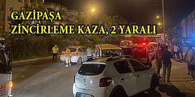 GAZİPAŞA ZİNCİRLEME KAZA, 2 YARALI