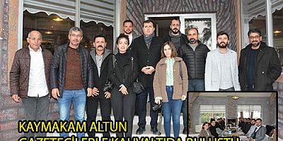 KAYMAKAM ALTUN, GAZETECİLERLE KAHVALTIDA BULUŞTU