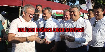 VALİ'DEN DOĞAN’A EJDER TAKVİYESİ