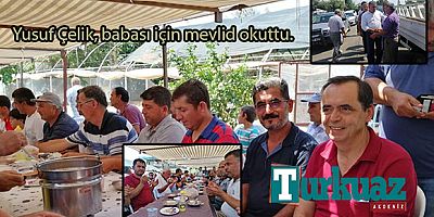 Yusuf Çelik, babası için mevlid okuttu. 